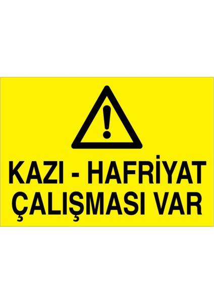Kazı-Harfiyat Çalışması Var Uyarı Tabelası - 35 x 50 Alüminyum Kompozit Panel - I32