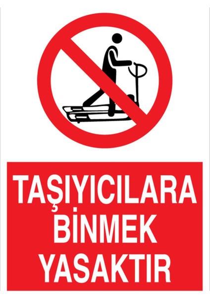 Taşıyıcılara Binmek Yasaktır Uyarı Tabelası - 50 x 70 Alüminyum Kompozit Panel - Ird9