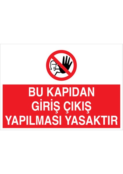 Bu Kapıdan Giriş Çıkış Yapılması Yasaktır Uyarı Tabelası - 50 x 70 Alüminyum Kompozit Panel - YAS25