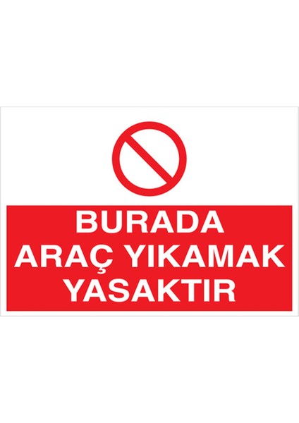 Burada Araç Yıkamak Yasaktır Uyarı Tabelası - 20 x 30 Alüminyum Kompozit Panel - ŞAKY23