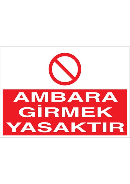 Ambara Girmek Yasaktır Uyarı Tabelası - 50 x 70 Foreks - Ird6