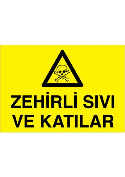 Zehirli Sıvı ve Katılar Uyarı Tabelası - 50 x 70 Foreks - Zm1