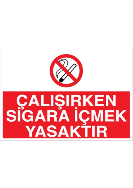 Çalışırken Sigara İçmek Yasaktır Uyarı Tabelası - 50 x 70 Foreks - SİG21