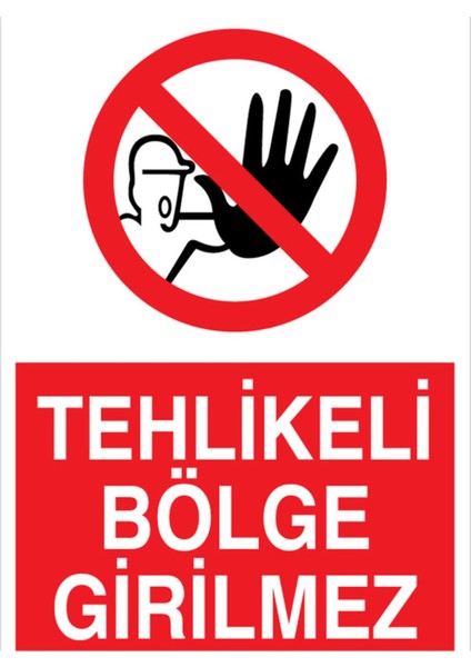 Tehlikeli Bölge Girilmez Uyarı Tabelası - 50 x 70 Alüminyum Kompozit Panel - YAS69