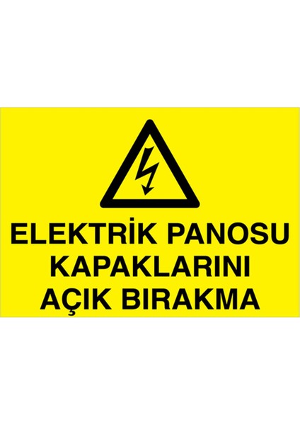 Elektrik Panosu Kapaklarını Açık Bırakma Uyarı Tabelası - 20 x 30 Alüminyum Kompozit Panel - Pan5