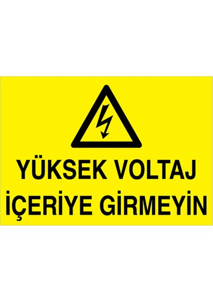 Yüksek Voltaj İçeriye Girmeyin Uyarı Tabelası - 70 x 100 Alüminyum Kompozit Panel - E11