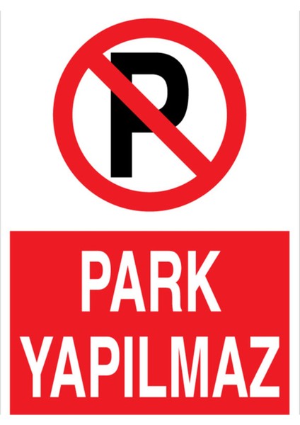 Park Yapılmaz Uyarı Tabelası - 35 x 50 Alüminyum Kompozit Panel - PY39