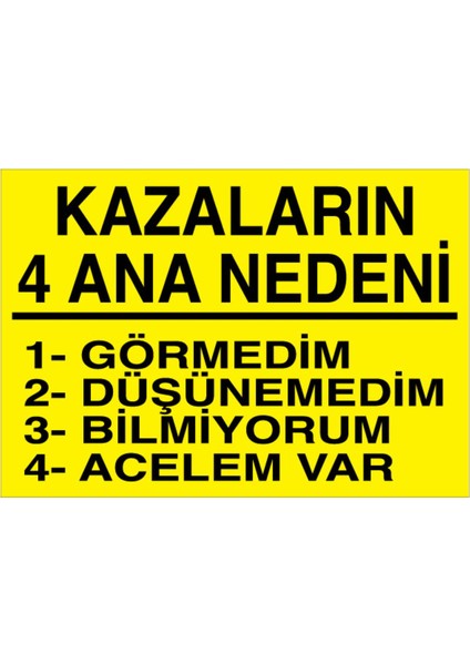 Kazaların 4 Ana Nedeni Uyarı Tabelası - 35 x 50 Alüminyum Kompozit Panel - Ik2