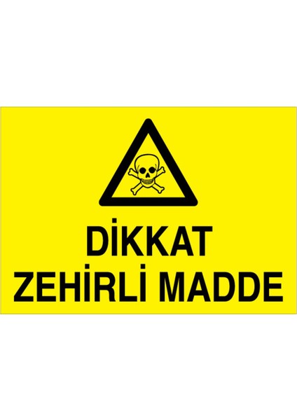Dikkat Zehirli Madde Uyarı Tabelası - 50 x 70 Alüminyum Kompozit Panel - Zm3