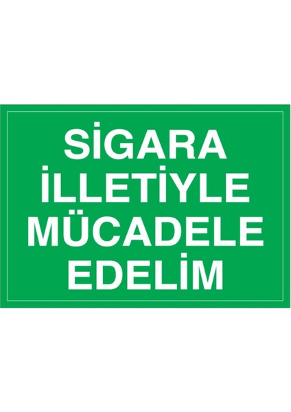 Sigara İlletiyle Mücadele Edelim Uyarı Tabelası - 50 x 70 Alüminyum Kompozit Panel - Sig5