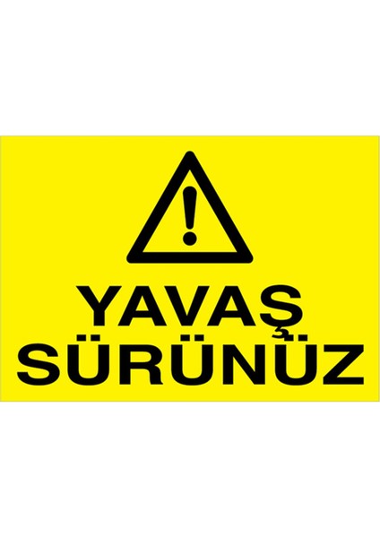 Yavaş Sürünüz Uyarı Tabelası - 50 x 70 Alüminyum Kompozit Panel - ŞAKY72