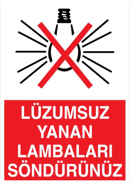 Lüzümsuz Yanan Lambaları Söndürünüz Uyarı Tabelası - 50 x 70 Alüminyum Kompozit Panel - TAS11