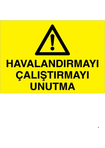 Havalandırmayı Çalıştırmayı Unutma Uyarı Tabelası - 20 x 30 Alüminyum Kompozit Panel - HSS12