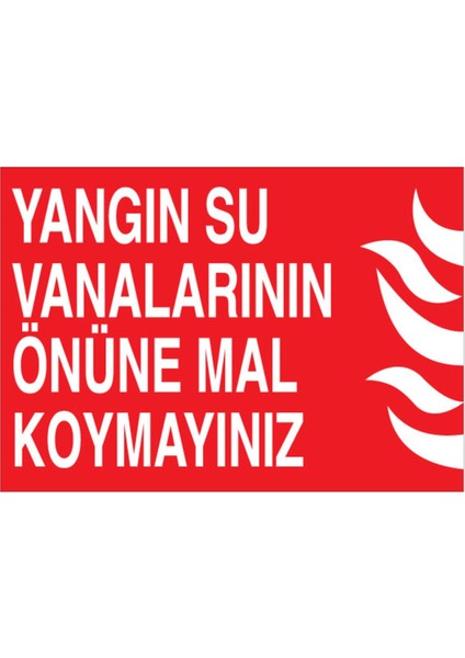 Yangın Su Vanalarının Önüne Mal Koymayınız Uyarı Tabelası - 70 x 100 Alüminyum Kompozit Panel - Y2