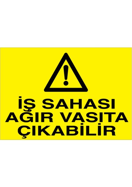 İş Sahası Ağır Vasıta Çıkabilir Uyarı Tabelası - 35 x 50 Alüminyum Kompozit Panel - Im4