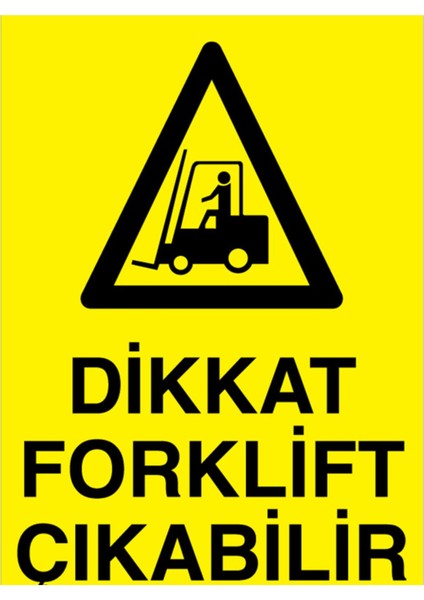 Dikkat Forklift Çıkabilir Uyarı Tabelası - 70 x 100 Alüminyum Kompozit Panel - F7