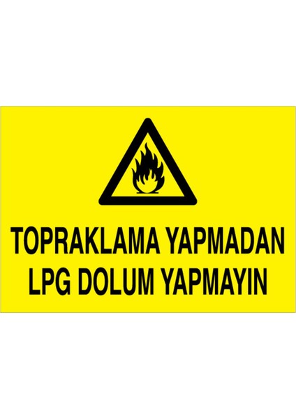 Topraklama Yapmadan Lpg Dolum Yapmayın Uyarı Tabelası - 35 x 50 Alüminyum Kompozit Panel - DG18
