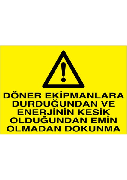 Döner Ekipmanlara Uyarı Tabelası - 50 x 70 Foreks - M114