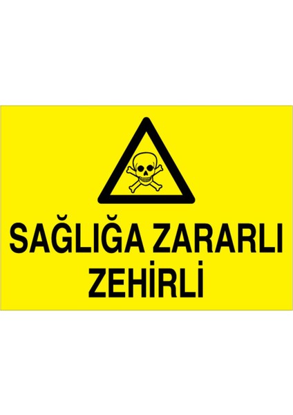 Sağlığa Zararlı Zehirli Uyarı Tabelası - 50 x 70 Foreks - Zm7