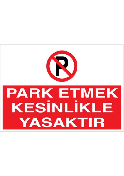 Park Etmek Kesinlikle Yasaktır Uyarı Tabelası - 35 x 50 Alüminyum Kompozit Panel - PY35