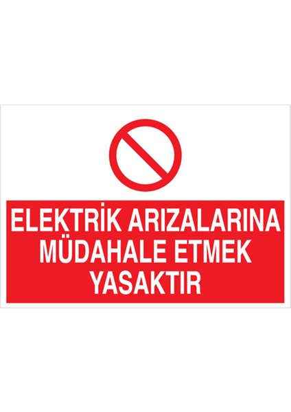 Elektrik Arızalarına Müdahele Etmek Yasaktır Uyarı Tabelası - 70 x 100 Alüminyum Kompozit Panel - E35