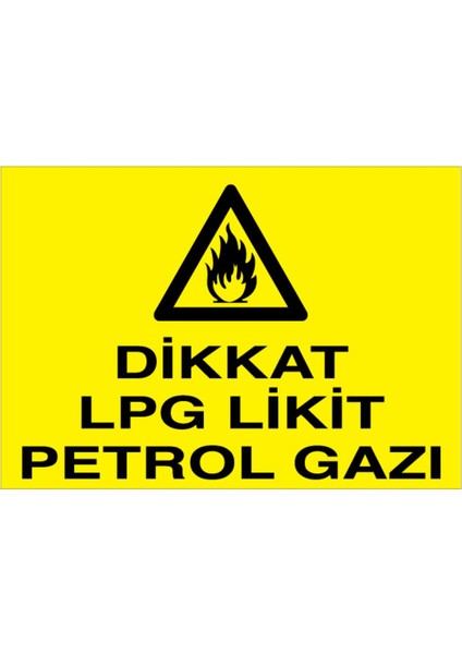 Dikkat Lpg Likit Petrol Gazı Uyarı Tabelası - 70 x 100 Alüminyum Kompozit Panel - DG22