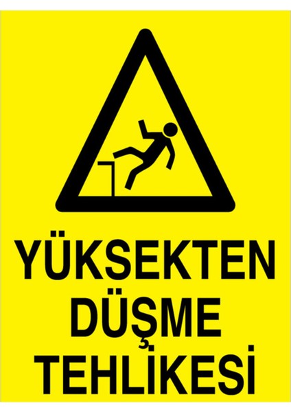Yüksekten Düşme Tehlikesi Uyarı Tabelası - 70 x 100 Foreks - EKDT10