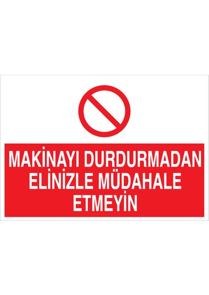 Makinayı Durdurmadan Uyarı Tabelası - 50 x 70 Alüminyum Kompozit Panel - M69