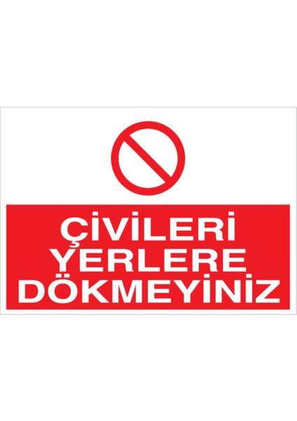 Çivileri Yerlere Dökmeyiniz Uyarı Tabelası - 35 x 50 Alüminyum Kompozit Panel - I25