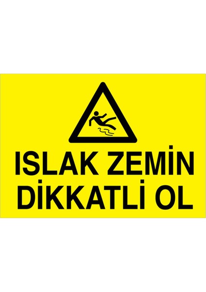 Islak Zemin Dikkatli Ol Uyarı Tabelası - 20 x 30 Alüminyum Kompozit Panel - Tu2