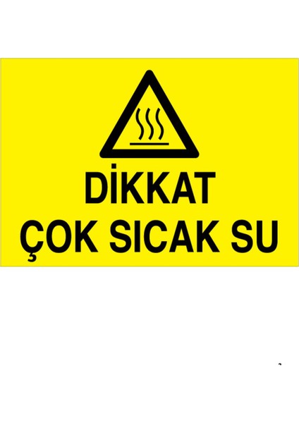 Dikkat Sıcak Su Uyarı Tabelası - 20 x 30 Foreks - Hss8