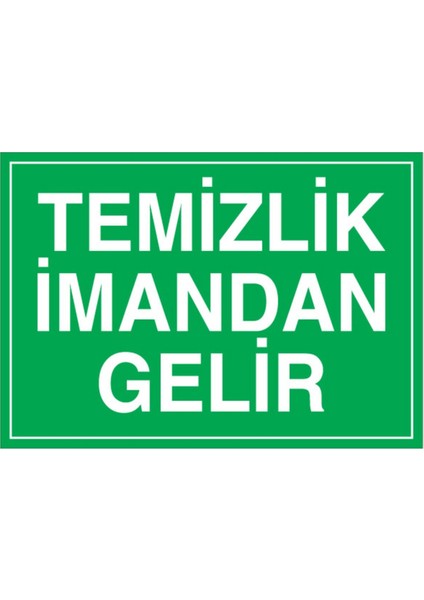 Temizlik İmandan Gelir Uyarı Tabelası - 35 x 50 Alüminyum Kompozit Panel - TD12