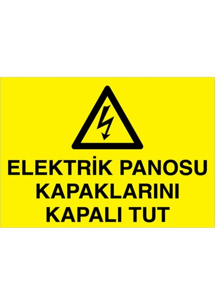 Elektrik Panosu Kapaklarını Kapalı Tut Uyarı Tabelası - 70 x 100 Alüminyum Kompozit Panel - Pan4