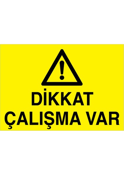 Dikkat Çalışma Var Uyarı Tabelası - 35 x 50 Alüminyum Kompozit Panel - M12
