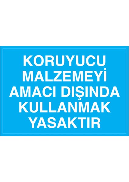 Koruyucu Malzemeyi Amacı Dışında Uyarı Tabelası - 50 x 70 Alüminyum Kompozit Panel - Di43