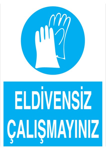 Eldivensiz Çalışmayınız Uyarı Tabelası - 70 x 100 Alüminyum Kompozit Panel - EK23