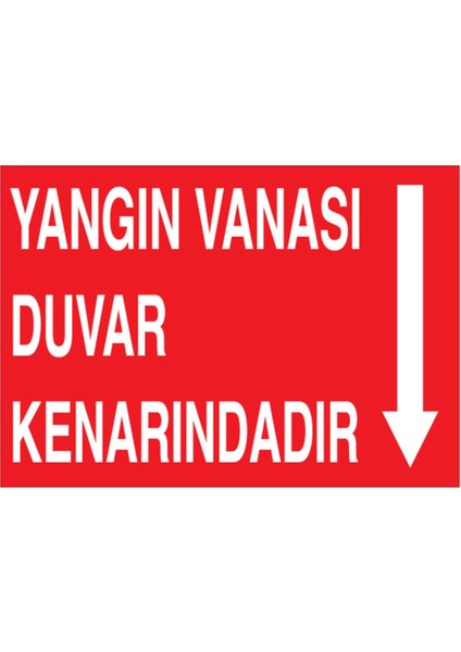 Yangın Vanası Duvar Kenarındadır Uyarı Tabelası - 20 x 30 Alüminyum Kompozit Panel - Y14