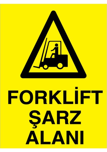 Forklift Şarz Alanı Uyarı Tabelası - 50 x 70 Foreks - F17