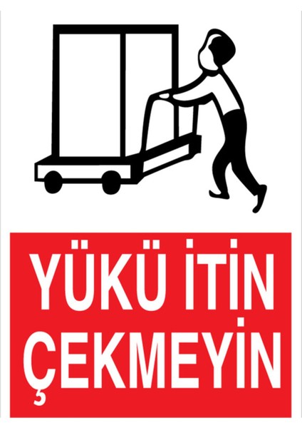 Yükü İtin Çekmeyin Uyarı Tabelası - 50 x 70 Foreks - Yük4
