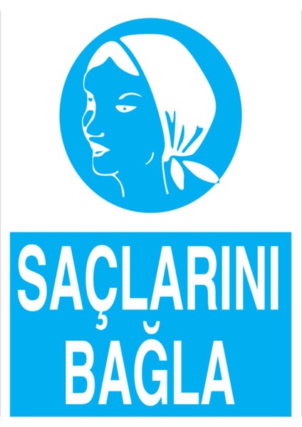Saçlarını Bağla Uyarı Tabelası - 50 x 70 Foreks - İE13