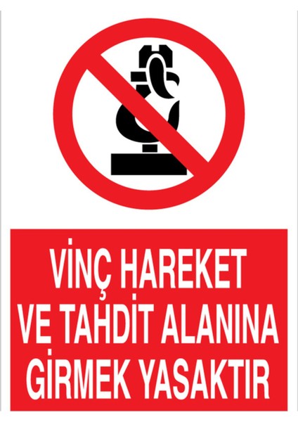 Vinç Hareket ve Tahdit Alanına Girmek Yasaktır Uyarı Tabelası - 50 x 70 Foreks - V18