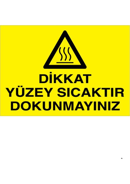 Dikkat Yüzey Sıcaktır Dokunmayınız Uyarı Tabelası - 70 x 100 Alüminyum Kompozit Panel - Hss3