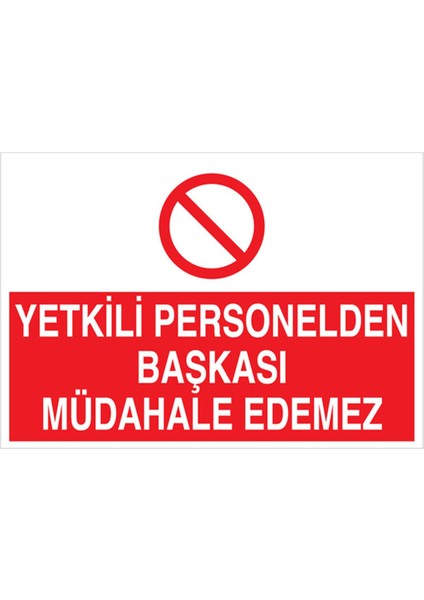 Yetkili Personelden Başkası Uyarı Tabelası - 70 x 100 Foreks - M13