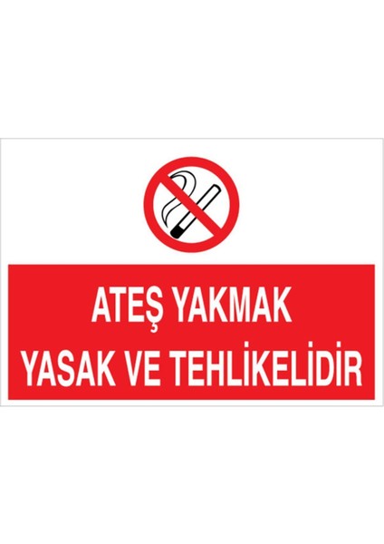 Ateş Yakmak Yasak ve Tehlikelidir Uyarı Tabelası - 70 x 100 Alüminyum Kompozit Panel - AA15