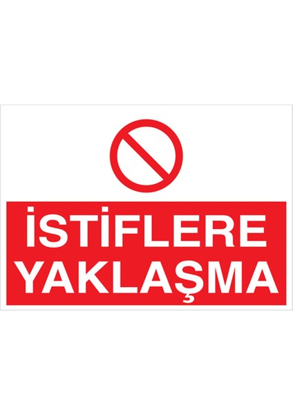 İstiflere Yaklaşma Uyarı Tabelası - 50 x 70 Alüminyum Kompozit Panel - İRD23