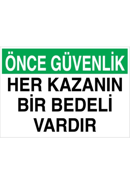 Önce Güvenlik Her Kazanın Uyarı Tabelası - 50 x 70 Alüminyum Kompozit Panel - İK11