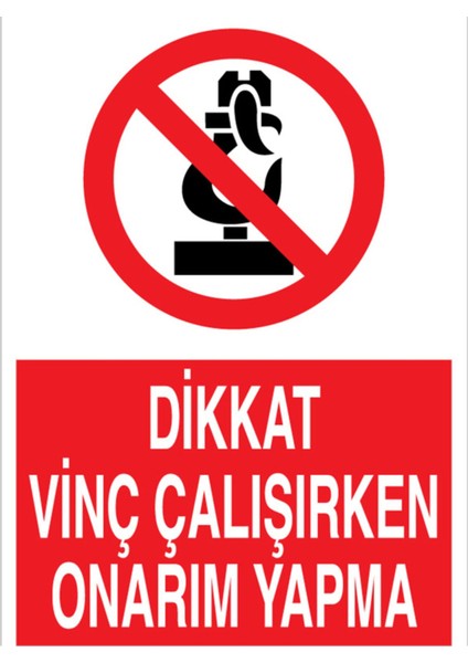Dikkat Vinç Çalışırken Onarım Yapma Uyarı Tabelası - 35 x 50 Alüminyum Kompozit Panel - V9