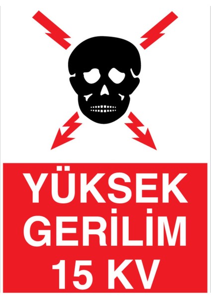 Yüksek Gerilim 15KV Uyarı Tabelası - 50 x 70 Alüminyum Kompozit Panel - E17