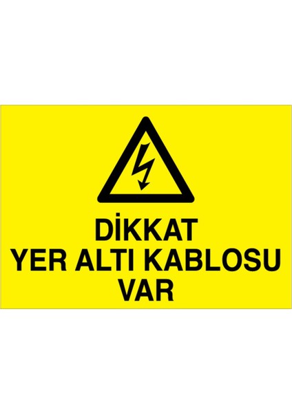 Dikkat Yer Alt Kablosu Var Uyarı Tabelası - 35 x 50 Alüminyum Kompozit Panel - K11