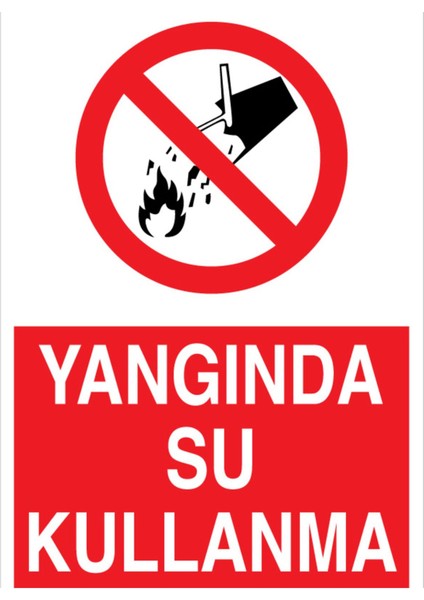 Yangında Su Kullanma Uyarı Tabelası - 35 x 50 Alüminyum Kompozit Panel - Y72